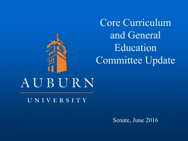 Core Curriculum and General Education Committee Update Senate, June 2016