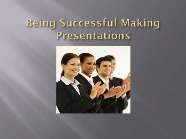 Being Successful Making Presentations