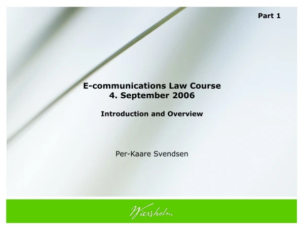 E-communications Law Course  4. September 2006 Introduction and Overview