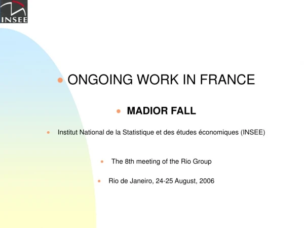 ONGOING WORK  IN FRANCE MADIOR FALL