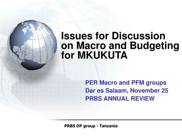 Issues for Discussion on Macro and Budgeting for MKUKUTA