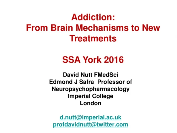 Addiction:  From Brain Mechanisms to New Treatments SSA York 2016