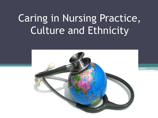 Caring in Nursing Practice, Culture and Ethnicity