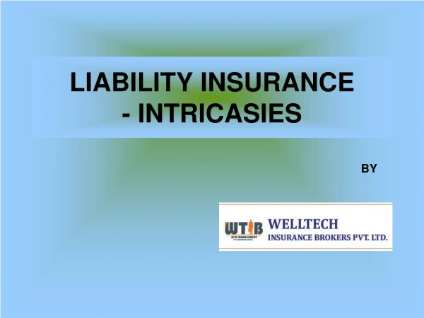 LIABILITY INSURANCE          - INTRICASIES