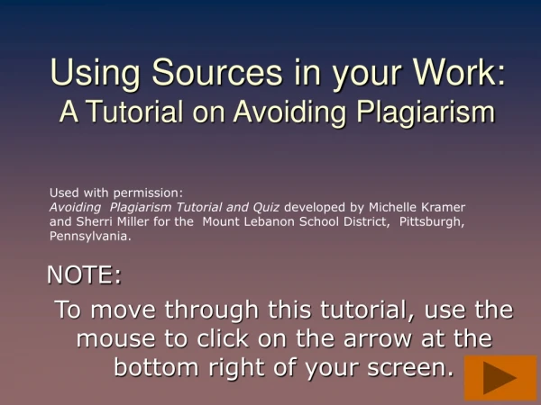 Using Sources in your Work: A Tutorial on Avoiding Plagiarism