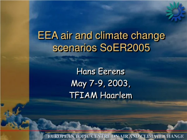 EEA air and climate change scenarios SoER2005