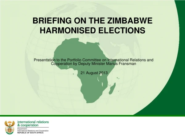 BRIEFING ON THE ZIMBABWE HARMONISED ELECTIONS