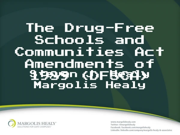 The Drug-Free Schools and Communities Act Amendments of 1989 (DFSCA)