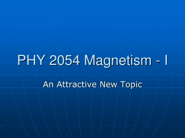 PHY 2054 Magnetism - I