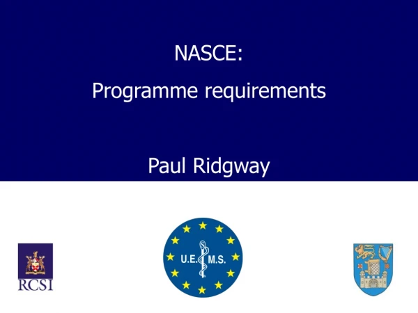 NASCE: Programme requirements Paul Ridgway