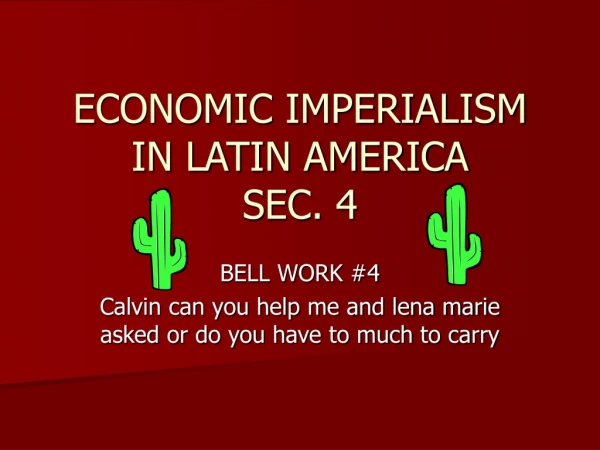 ECONOMIC IMPERIALISM IN LATIN AMERICA SEC. 4