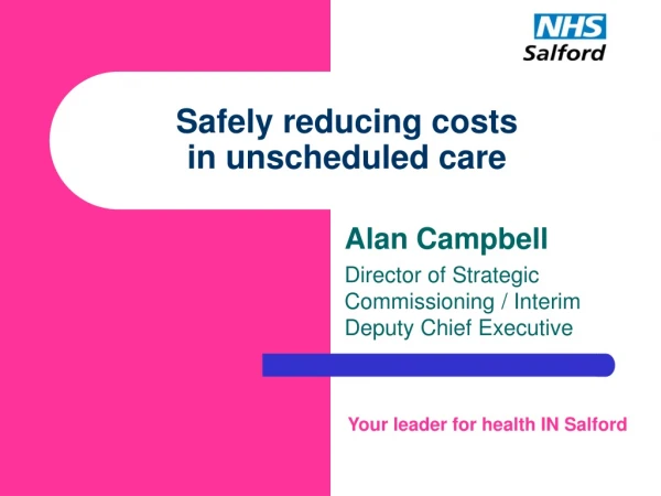 Safely reducing costs  in unscheduled care