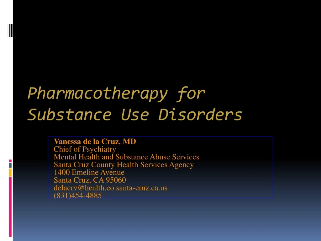 PPT Pharmacotherapy for Substance Use Disorders PowerPoint