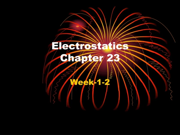 Electrostatics  Chapter 23