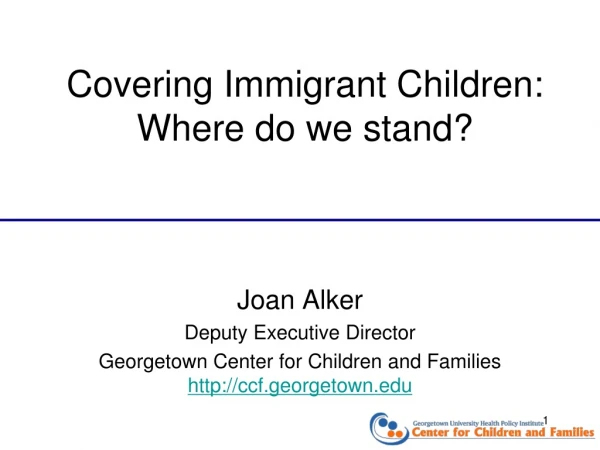 Covering Immigrant Children: Where do we stand?