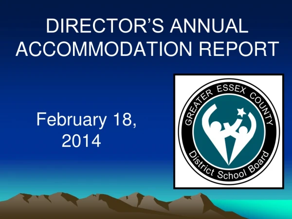 DIRECTOR’S ANNUAL ACCOMMODATION REPORT