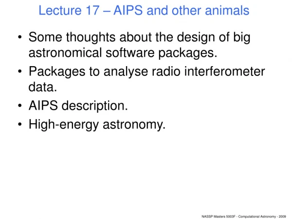Lecture 17 – AIPS and other animals