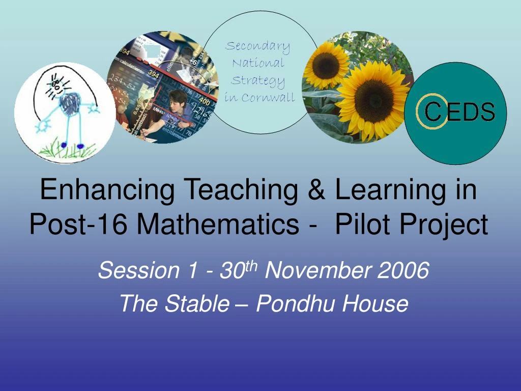 enhancing teaching learning in post 16 mathematics pilot project