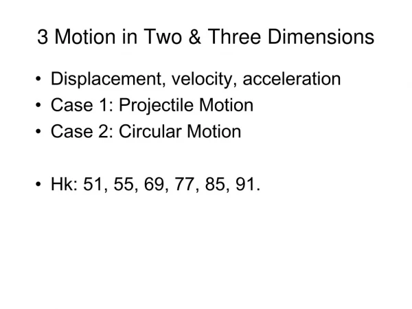 3 Motion in Two &amp; Three Dimensions