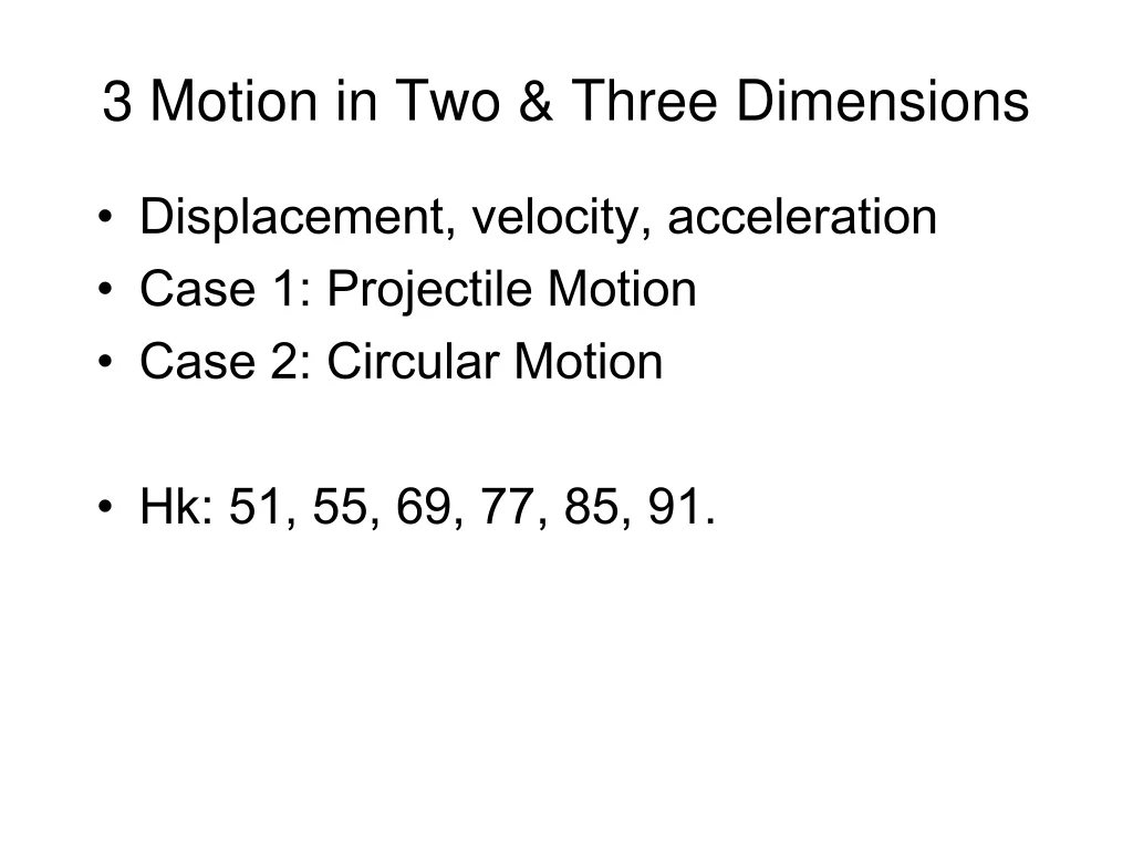 3 motion in two three dimensions