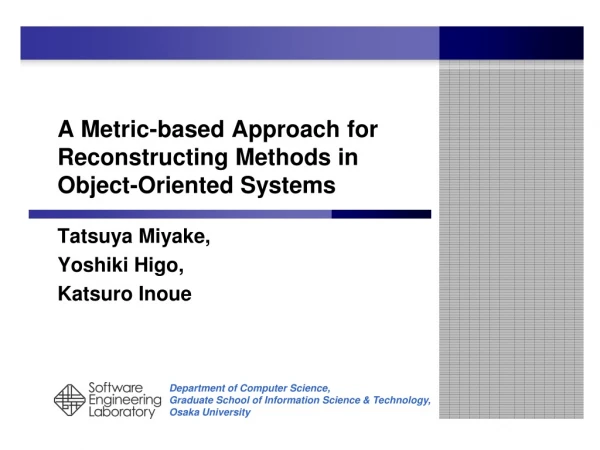 A Metric-based Approach for Reconstructing Methods in Object-Oriented Systems
