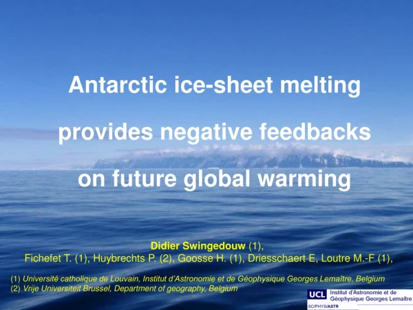 Antarctic ice-sheet melting  provides negative feedbacks  on future global warming
