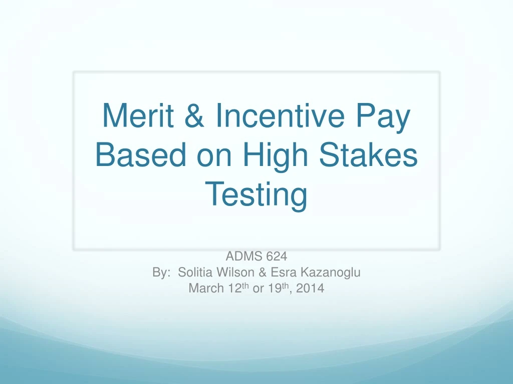 merit incentive pay based on high stakes testing