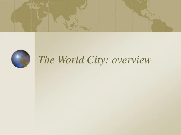 The World City: overview
