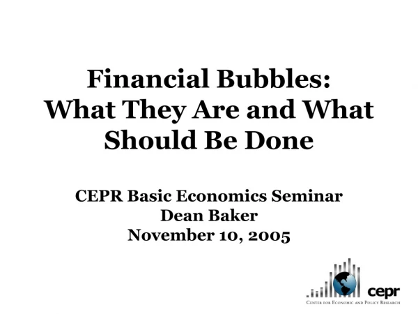 Financial Bubbles: What They Are and What Should Be Done