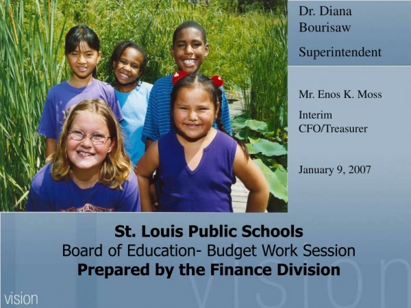 Dr. Diana Bourisaw Superintendent Mr. Enos K. Moss Interim CFO/Treasurer January 9, 2007