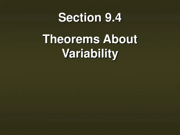 Section 9.4 Theorems About Variability