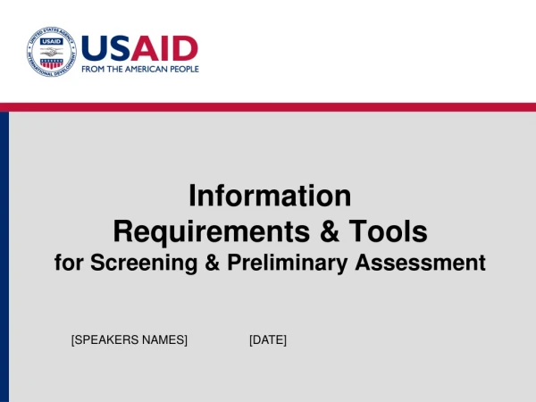 Information  Requirements &amp; Tools for Screening &amp; Preliminary Assessment