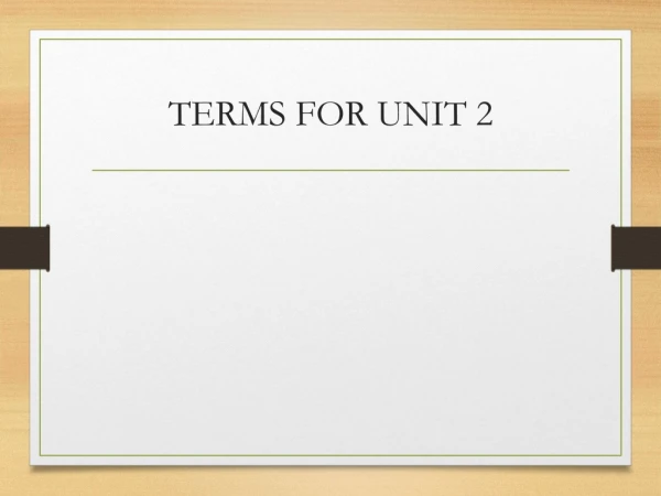 TERMS FOR UNIT 2