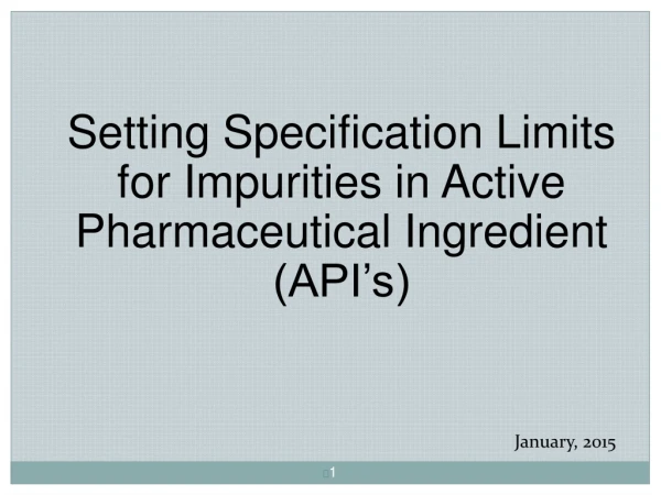 Setting Specification Limits for Impurities in Active Pharmaceutical Ingredient (API’s)