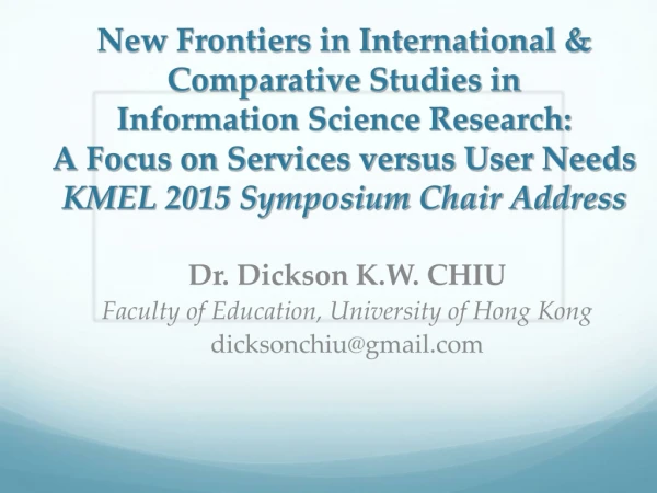 Dr. Dickson K.W. CHIU Faculty of Education, University of Hong Kong dicksonchiu@gmail
