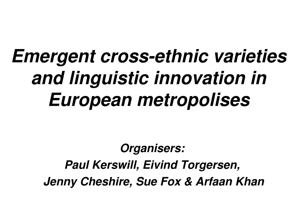 emergent cross ethnic varieties and linguistic innovation in european metropolises