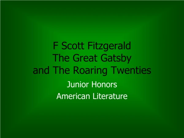 F Scott Fitzgerald The Great Gatsby and The Roaring Twenties