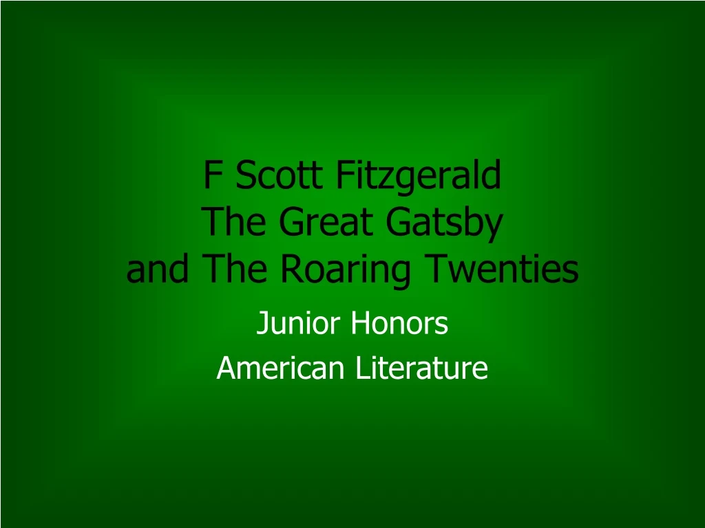 f scott fitzgerald the great gatsby and the roaring twenties