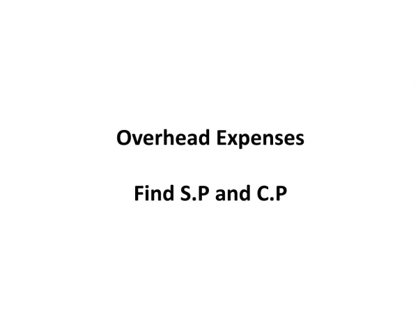 Overhead Expenses Find S.P and C.P