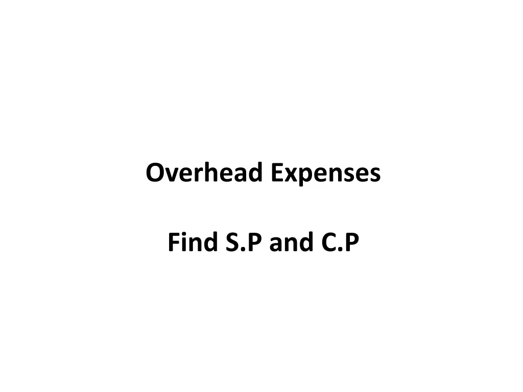 overhead expenses find s p and c p