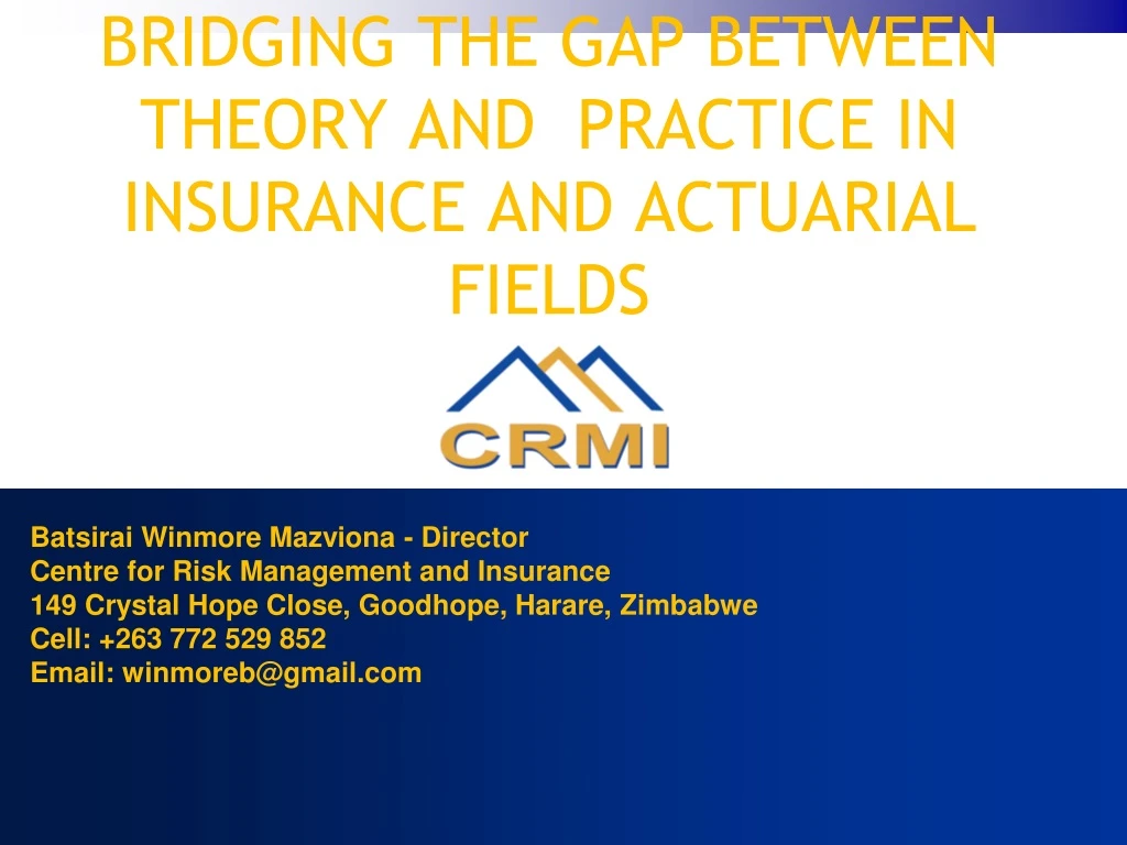 bridging the gap between theory and practice in insurance and actuarial fields