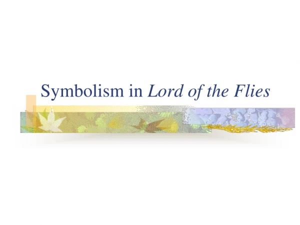 Symbolism in  Lord of the Flies