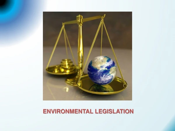 ENVIRONMENTAL LEGISLATION