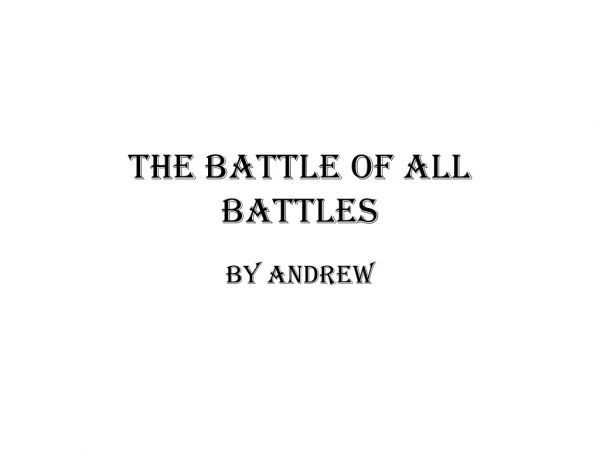 The battle of all battles