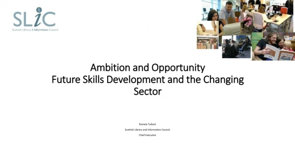 Ambition and Opportunity  Future Skills Development and the Changing Sector