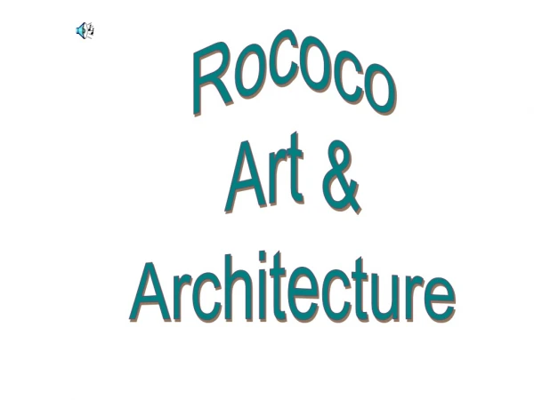 Rococo Art &amp; Architecture