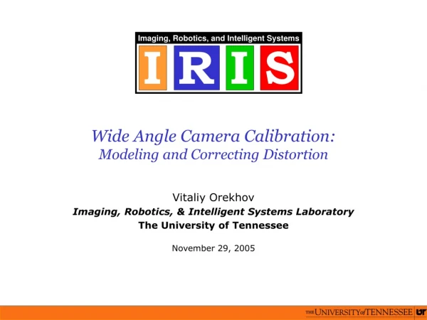 Wide Angle Camera Calibration: Modeling and Correcting Distortion