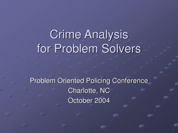 Crime Analysis  for Problem Solvers
