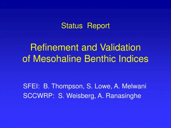 Status  Report Refinement and Validation  of Mesohaline Benthic Indices