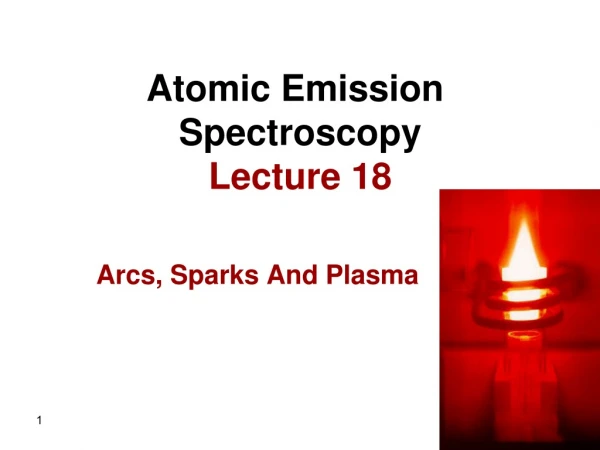 Atomic Emission  Spectroscopy Lecture 18